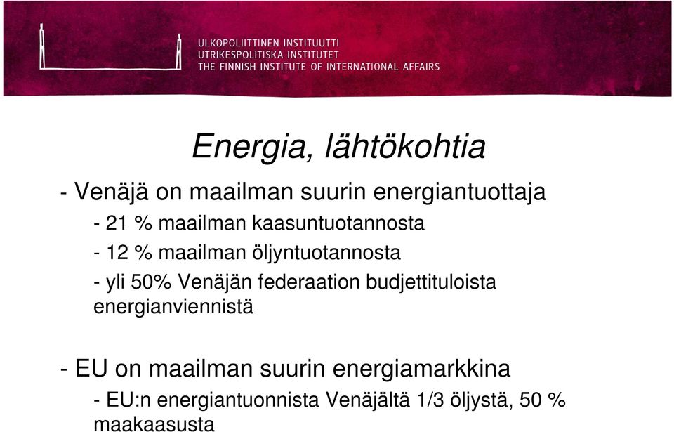 Venäjän federaation budjettituloista energianviennistä - EU on maailman