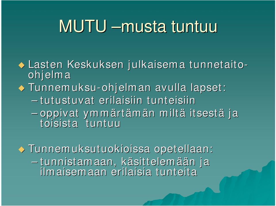 oppivat ymmärt rtämän n miltä itsestä ja toisista tuntuu