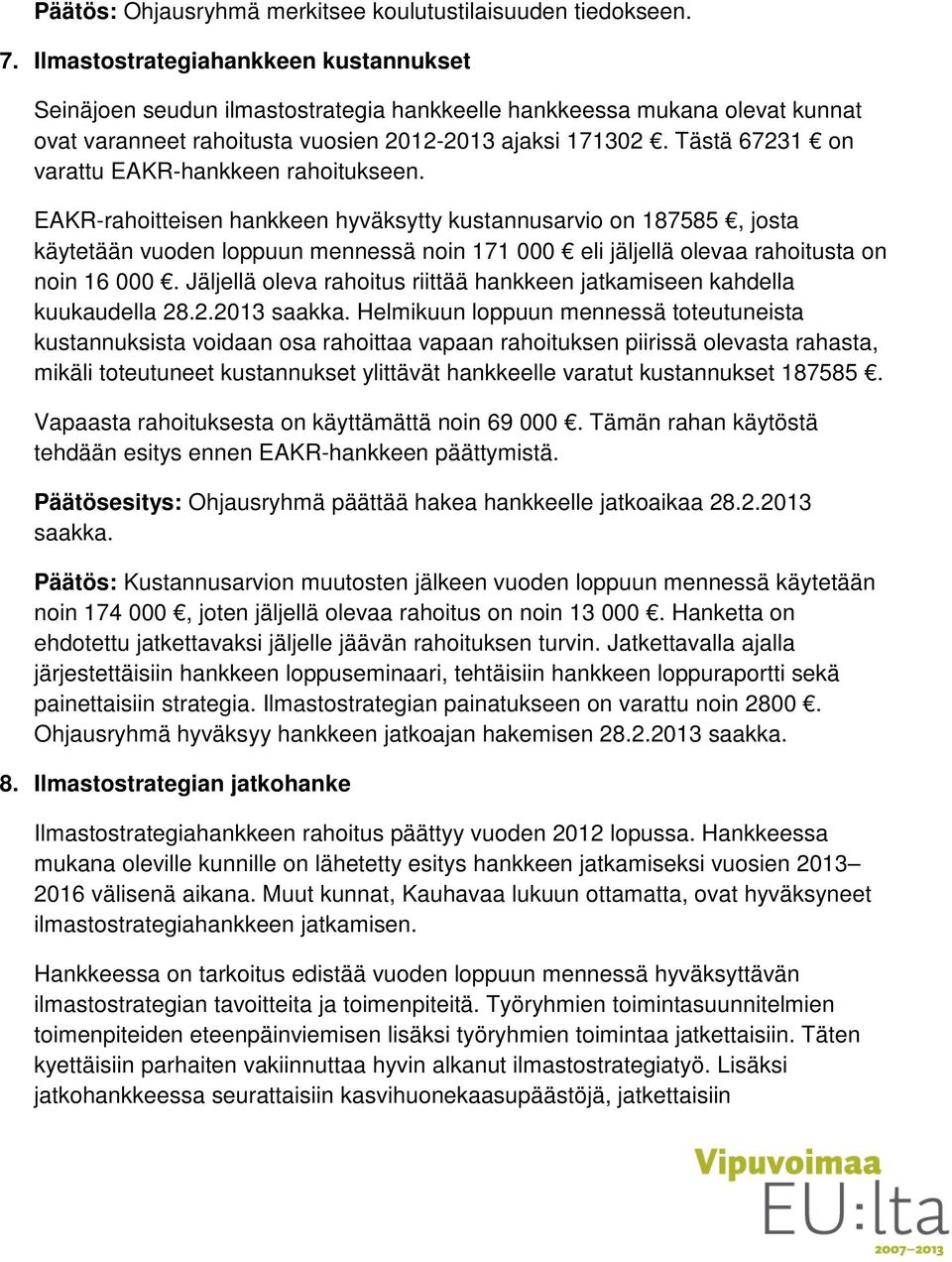 Tästä 67231 on varattu EAKR-hankkeen rahoitukseen.