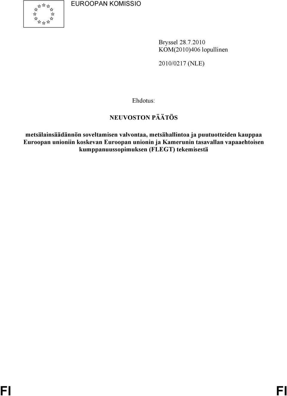metsälainsäädännön soveltamisen valvontaa, metsähallintoa ja puutuotteiden