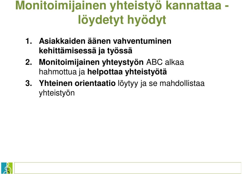 Monitoimijainen yhteystyön ABC alkaa hahmottua ja helpottaa