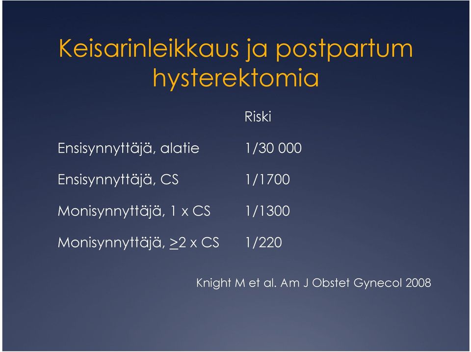 1/1700 Monisynnyttäjä, 1 x CS 1/1300 Monisynnyttäjä,