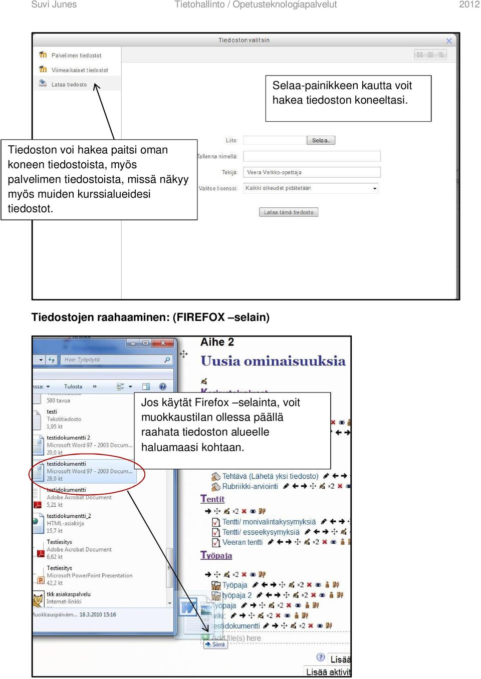 missä näkyy myös muiden kurssialueidesi tiedostot.