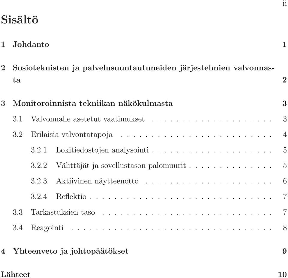2.2 Välittäjät ja sovellustason palomuurit.............. 5 3.2.3 Aktiivinen näytteenotto..................... 6 3.2.4 Reflektio.............................. 7 3.