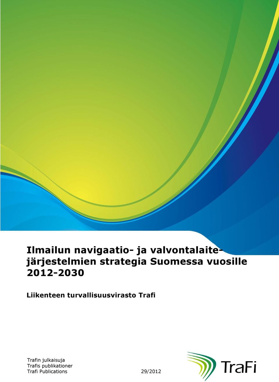 vuosille 2012-2030 Liikenteen