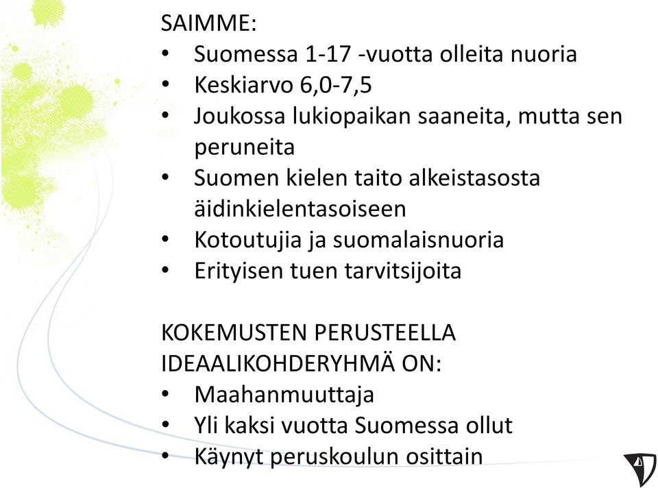 Kotoutujia ja suomalaisnuoria Erityisen tuen tarvitsijoita KOKEMUSTEN PERUSTEELLA