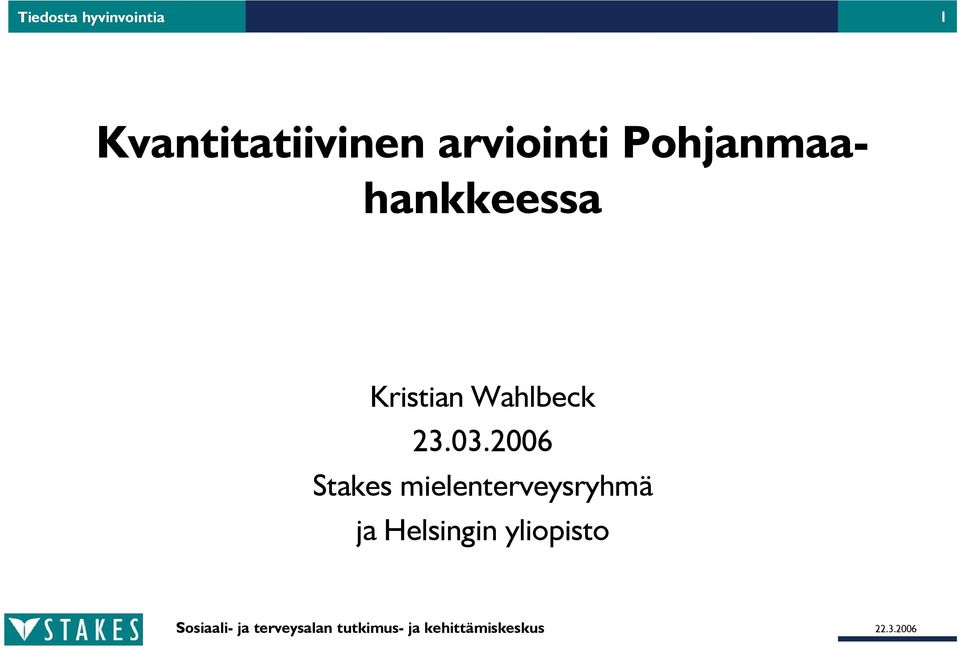 2006 Stakes mielenterveysryhmä ja Helsingin yliopisto