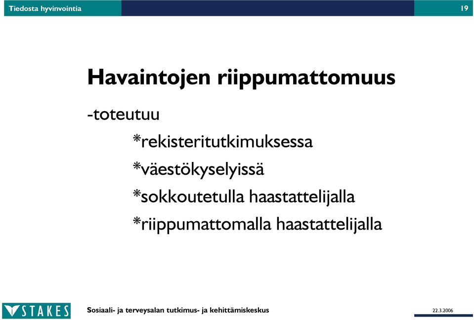 *rekisteritutkimuksessa *väestökyselyissä