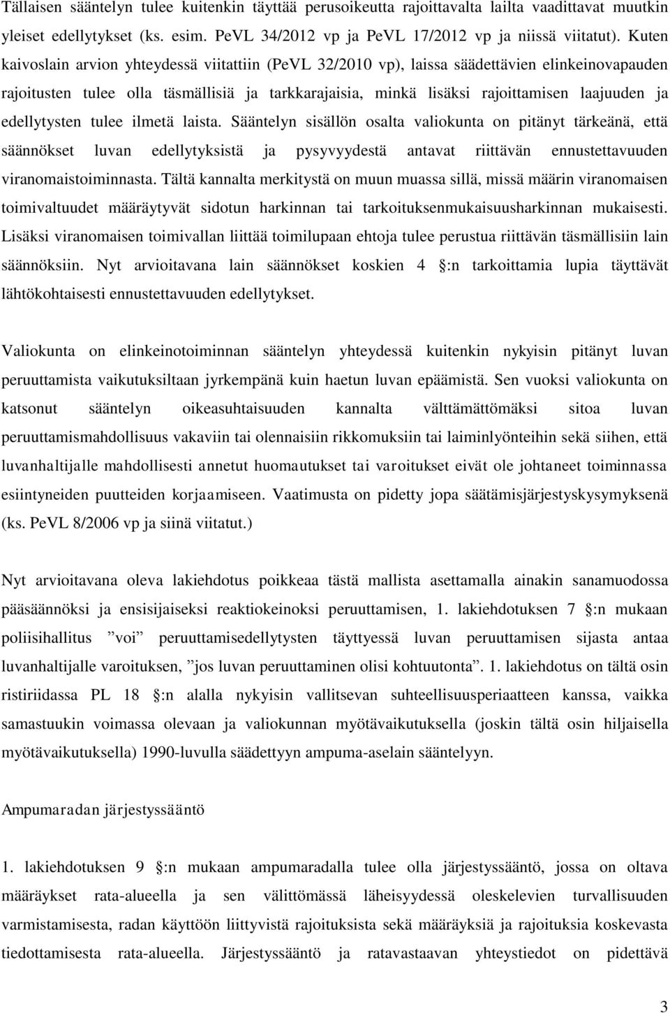 edellytysten tulee ilmetä laista.