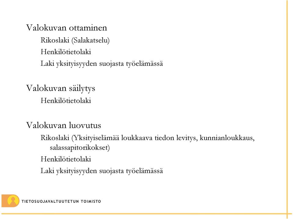 Valokuvan luovutus Rikoslaki (Yksityiselämää loukkaava tiedon levitys,