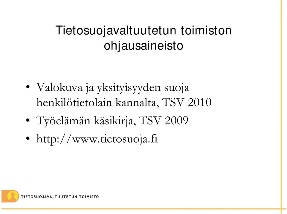 suoja henkilötietolain kannalta, TSV 2010