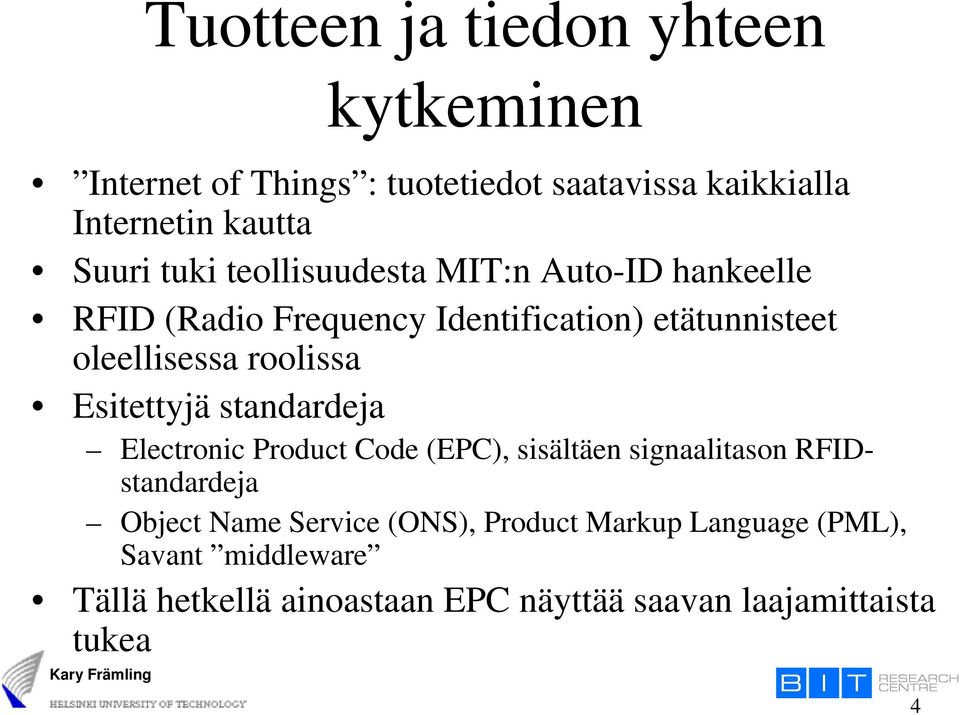 Esitettyjä standardeja Electronic Product Code (EPC), sisältäen signaalitason RFIDstandardeja Object Name Service