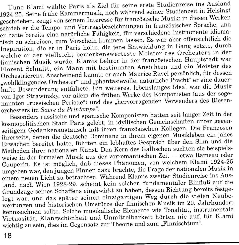 ,nJ Vortragsbezeichnungen in franzosischer Sprache, und er hatte bereits eine naturliche n"ahigkelt, fiir verschiedene Instrumente idioma- ;ir;h ; schreiben, zum vorschein kommen lassen.