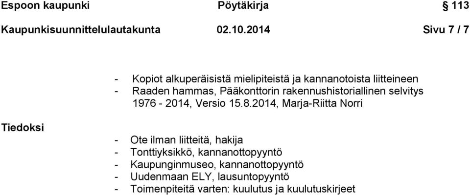 Pääkonttorin rakennushistoriallinen selvitys 1976-2014, Versio 15.8.