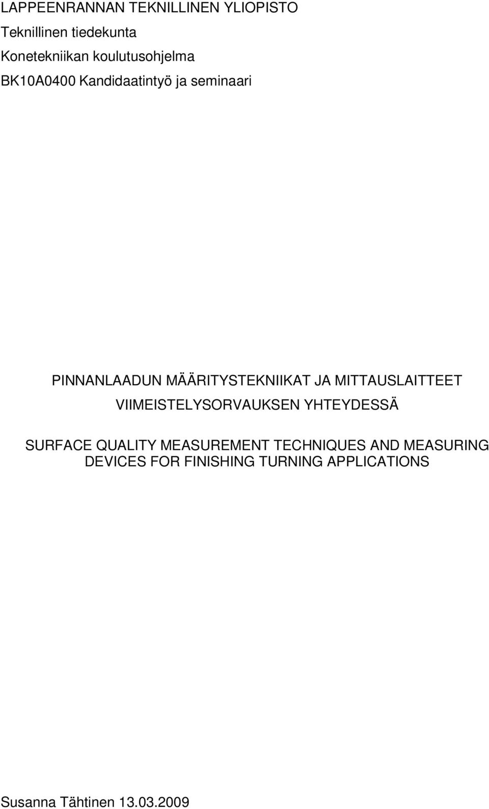 MÄÄRITYSTEKNIIKAT JA MITTAUSLAITTEET VIIMEISTELYSORVAUKSEN YHTEYDESSÄ SURFACE