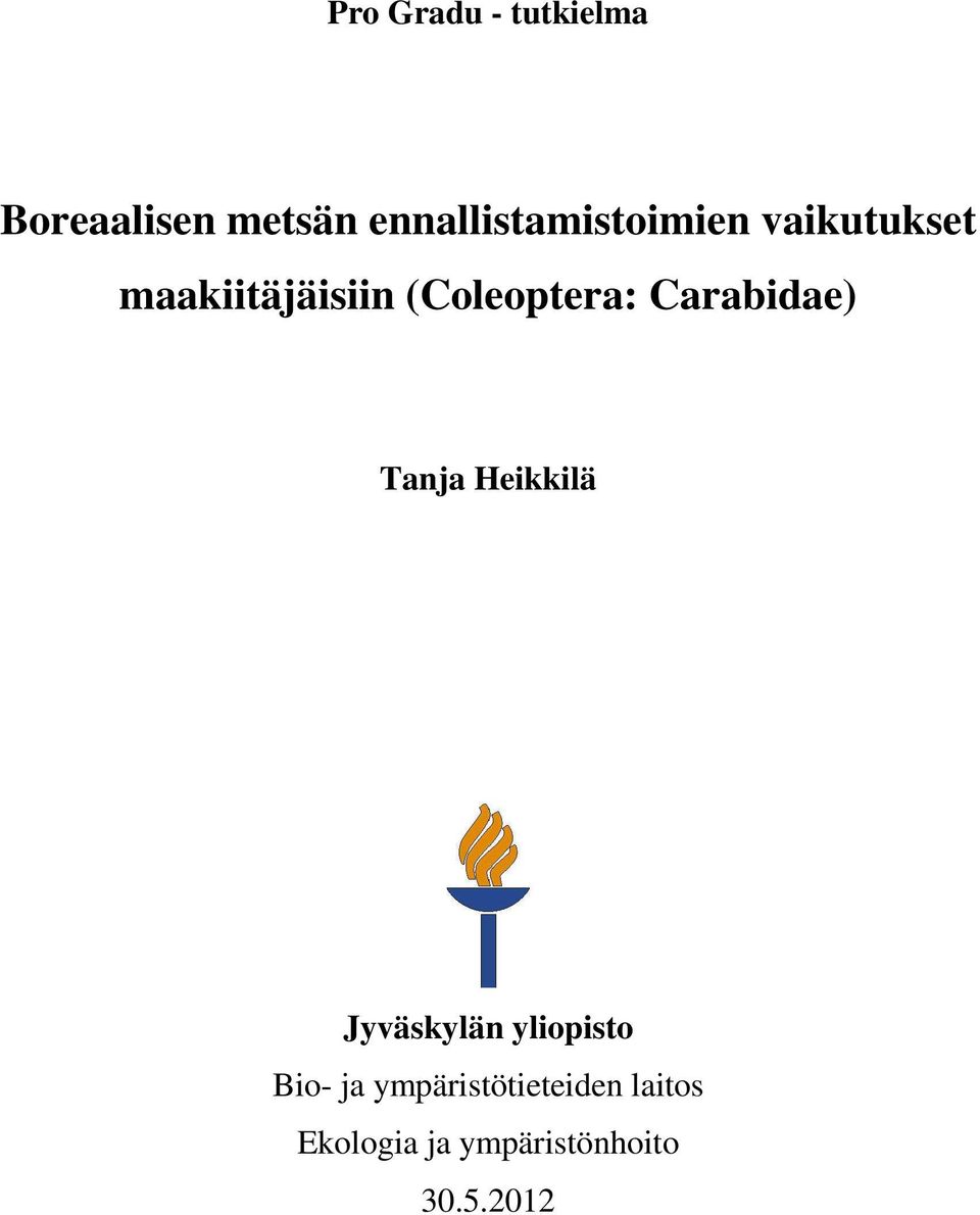 (Coleoptera: Carabidae) Tanja Heikkilä Jyväskylän