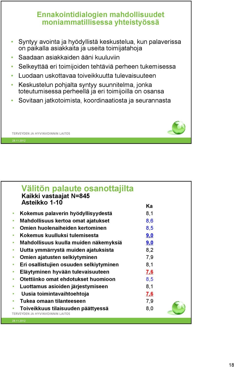 toimijoilla on osansa Sovitaan jatkotoimista, koordinaatiosta ja seurannasta 28.11.