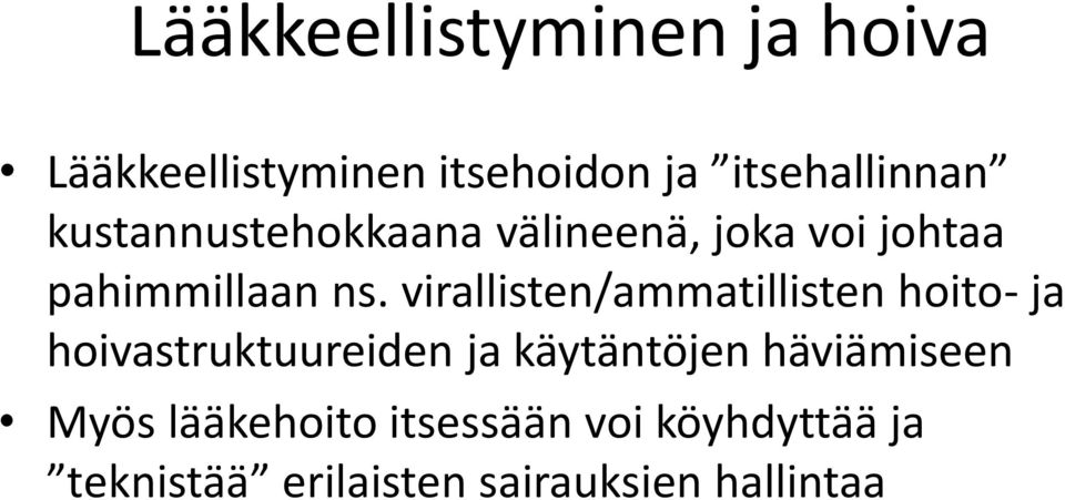 virallisten/ammatillisten hoito- ja hoivastruktuureiden ja käytäntöjen