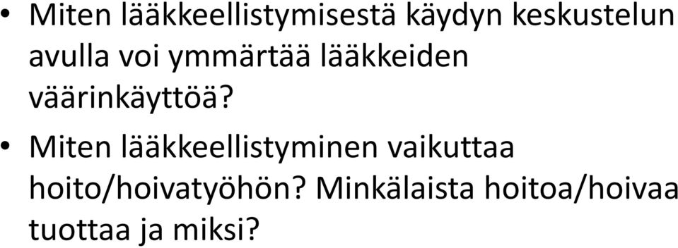 Miten lääkkeellistyminen vaikuttaa