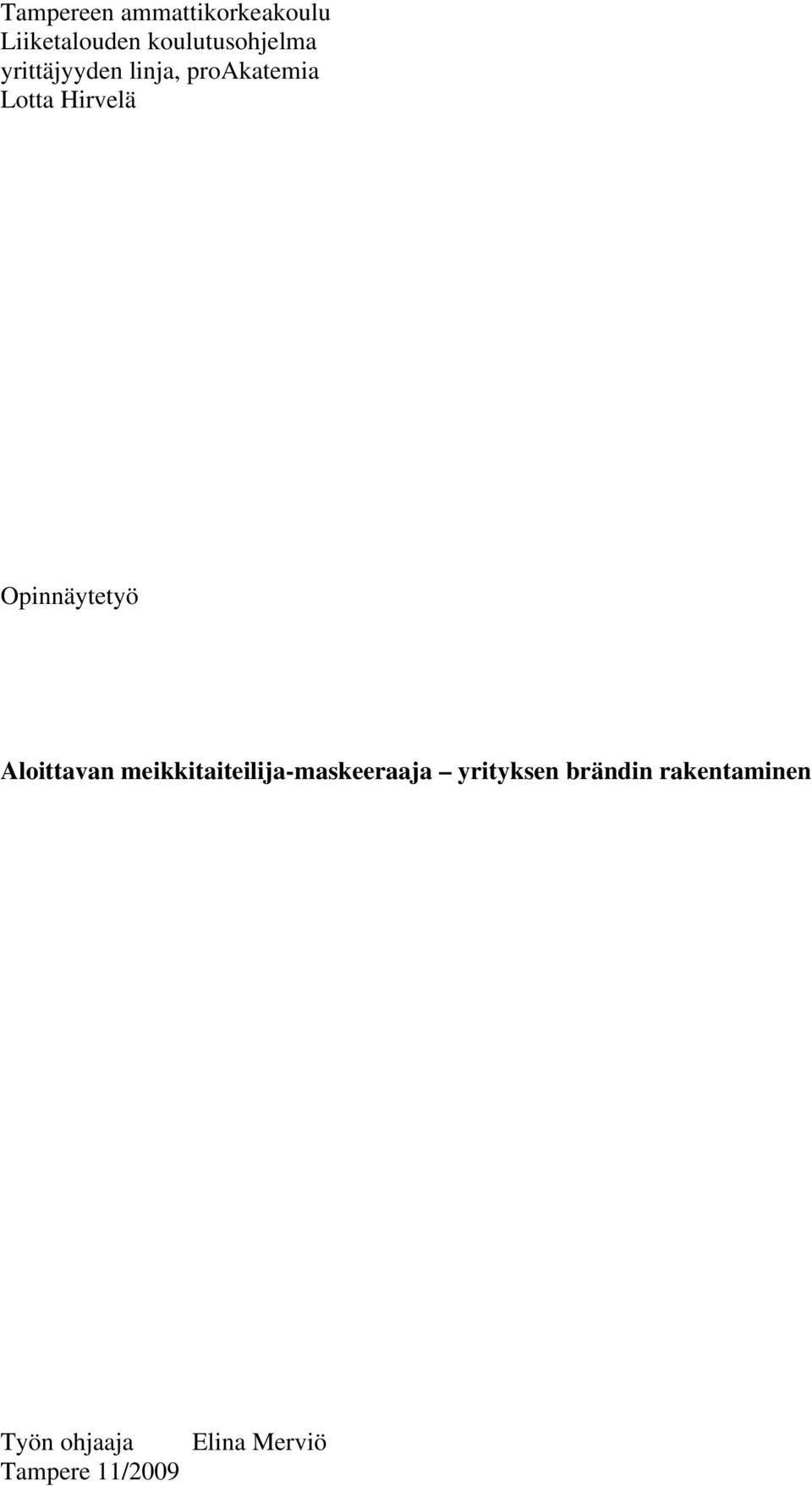 Hirvelä Opinnäytetyö Aloittavan