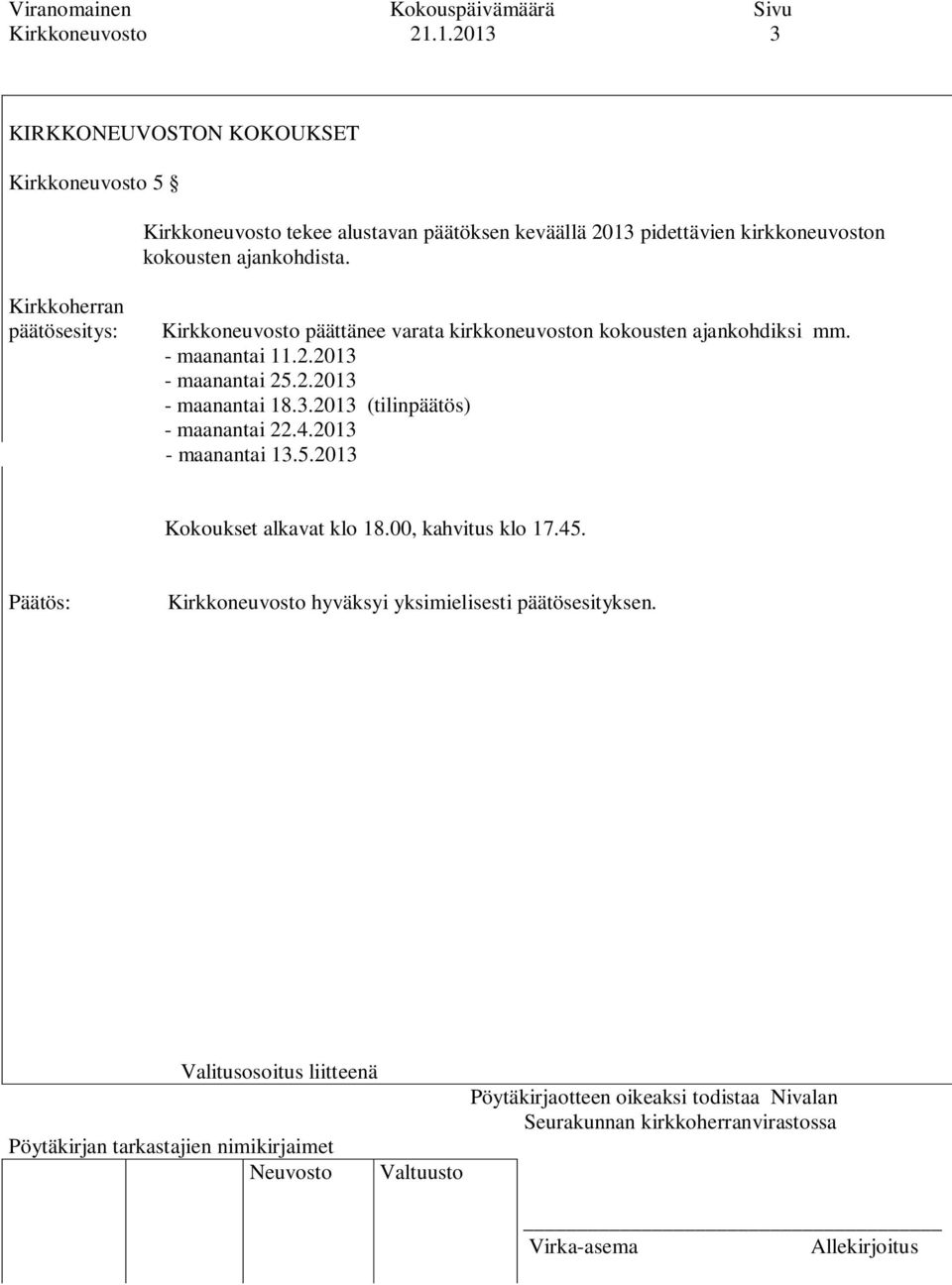 pidettävien kirkkoneuvoston kokousten ajankohdista.