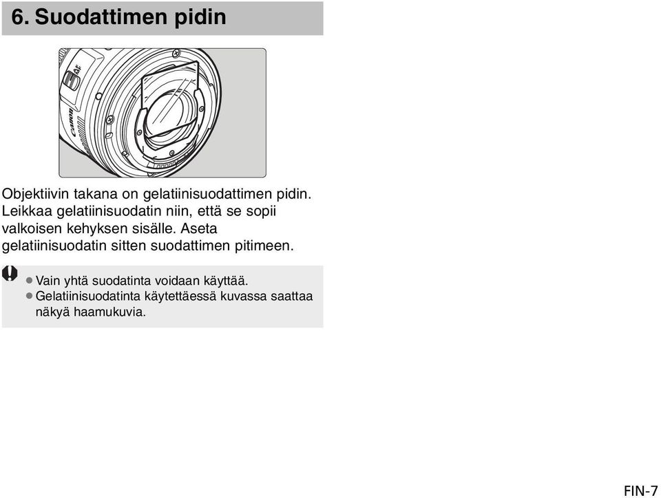 Aseta gelatiinisuodatin sitten suodattimen pitimeen.