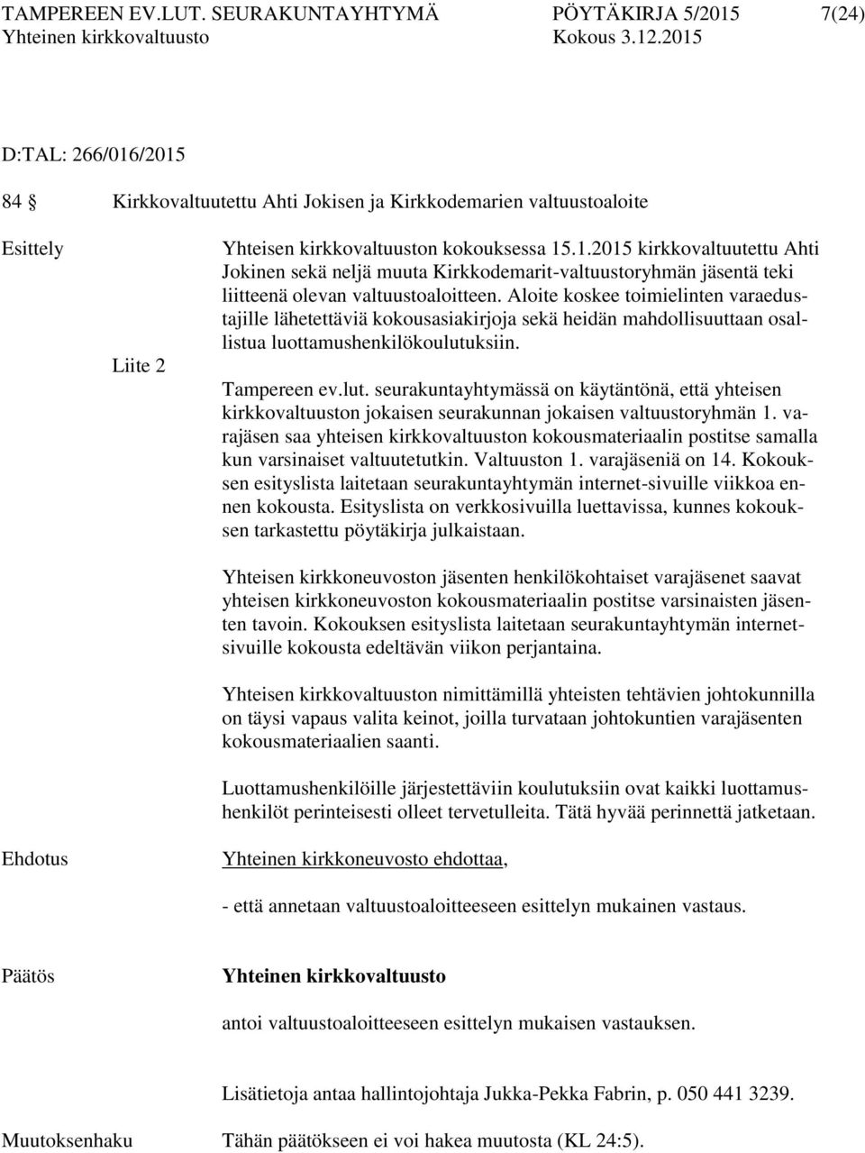 Aloite koskee toimielinten varaedustajille lähetettäviä kokousasiakirjoja sekä heidän mahdollisuuttaan osallistua luottamushenkilökoulutu