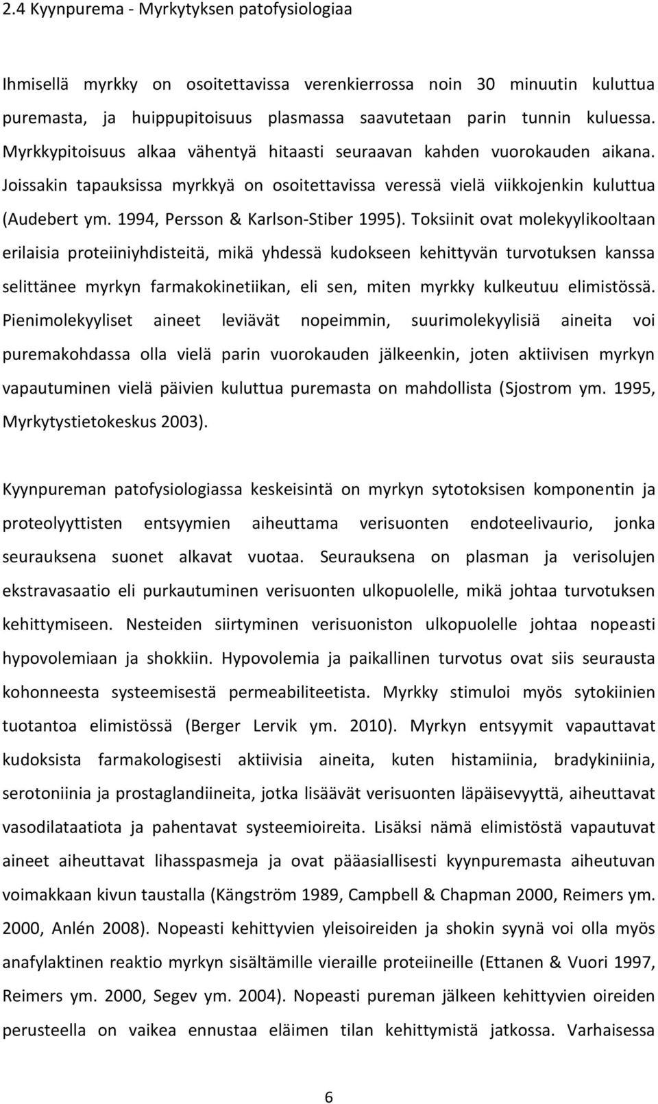 1994, Persson & Karlson-Stiber 1995).