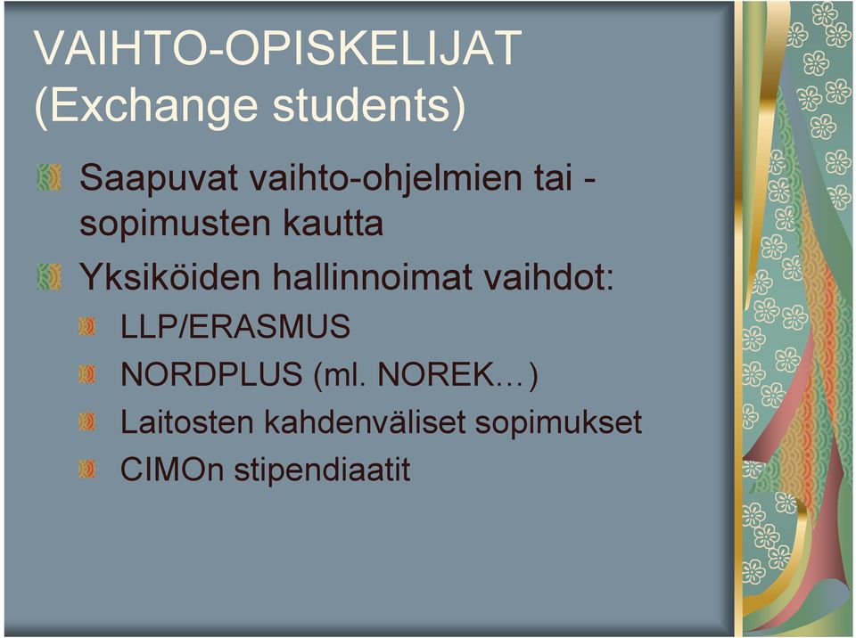 hallinnoimat vaihdot: LLP/ERASMUS NORDPLUS (ml.