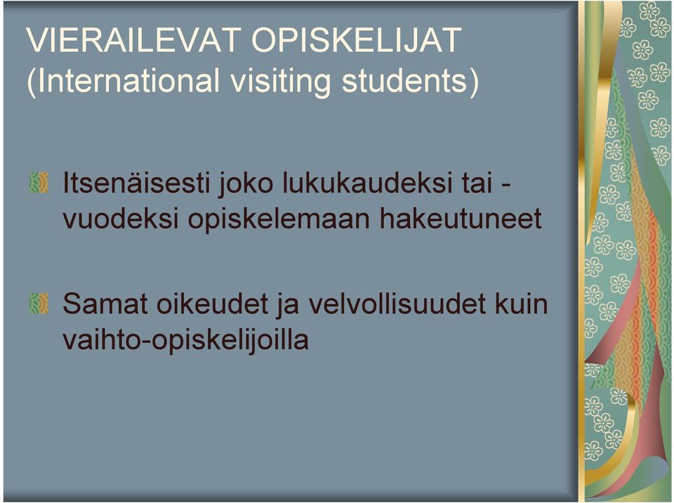 lukukaudeksi tai vuodeksi opiskelemaan