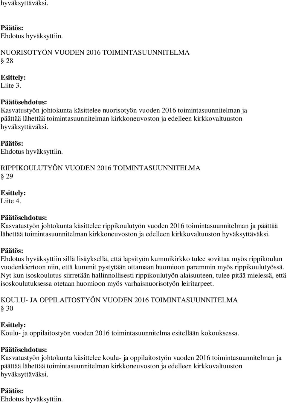 RIPPIKOULUTYÖN VUODEN 2016 TOIMINTASUUNNITELMA 29 Liite 4.