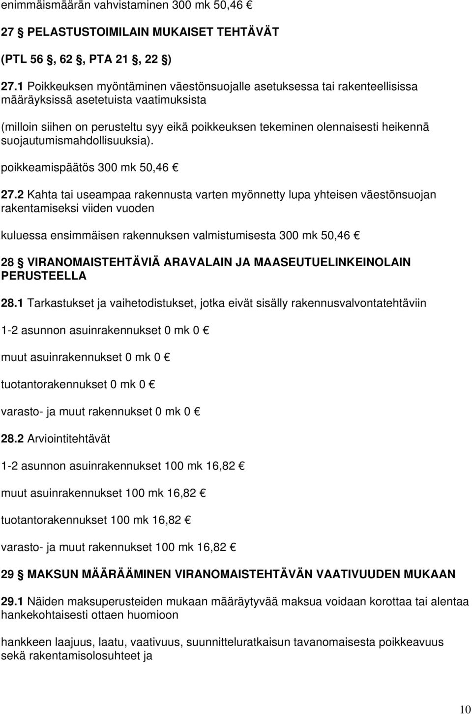 suojautumismahdollisuuksia). poikkeamispäätös 300 mk 50,46 27.