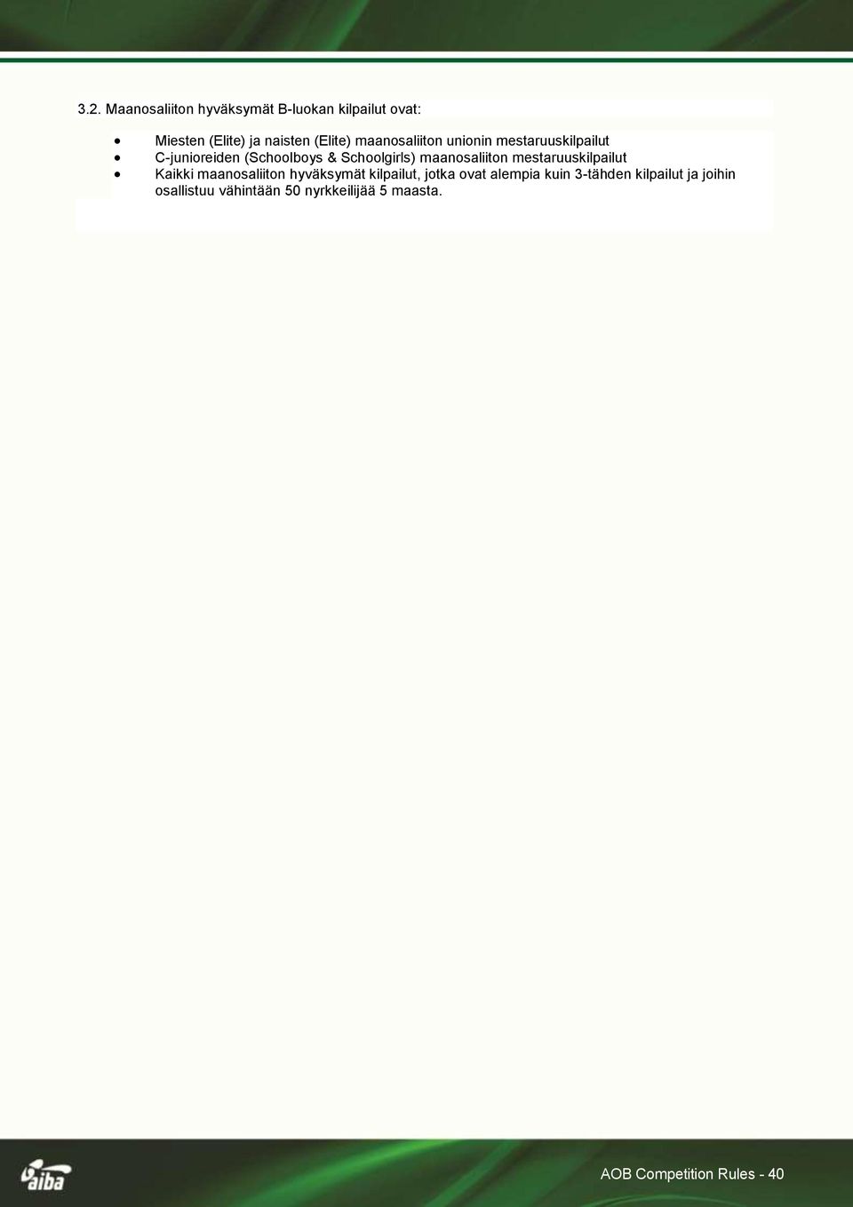 maanosaliiton mestaruuskilpailut Kaikki maanosaliiton hyväksymät kilpailut, jotka ovat