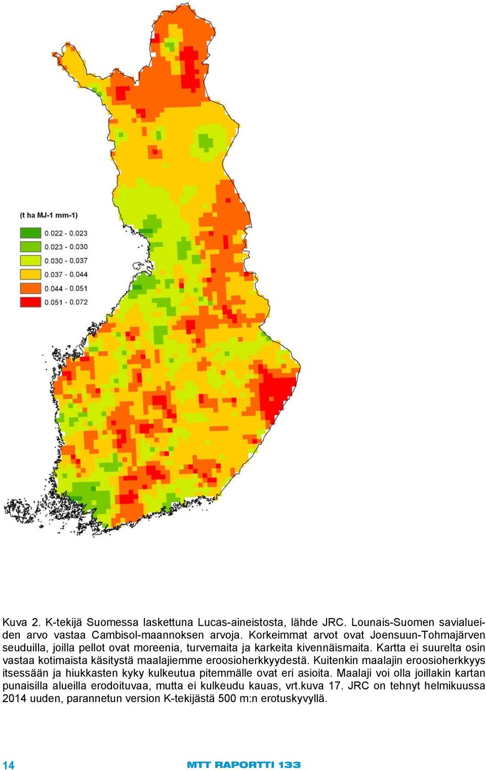 Kartta ei suurelta osin vastaa kotimaista käsitystä maalajiemme eroosioherkkyydestä.