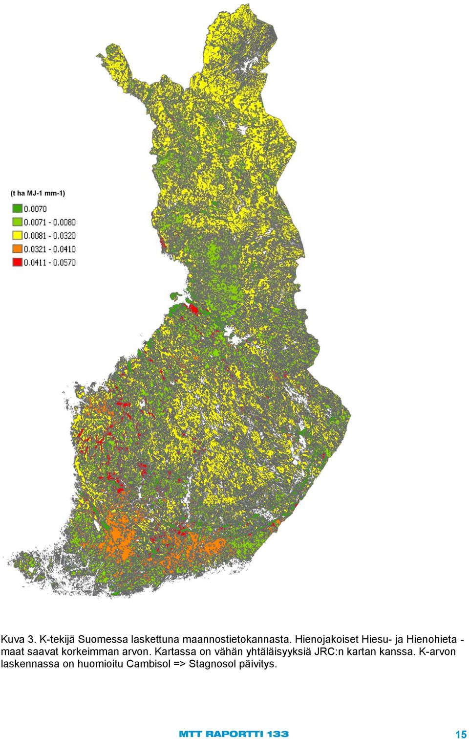 Kartassa on vähän yhtäläisyyksiä JRC:n kartan kanssa.