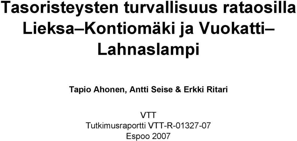 Tapio Ahonen, Antti Seise & Erkki Ritari