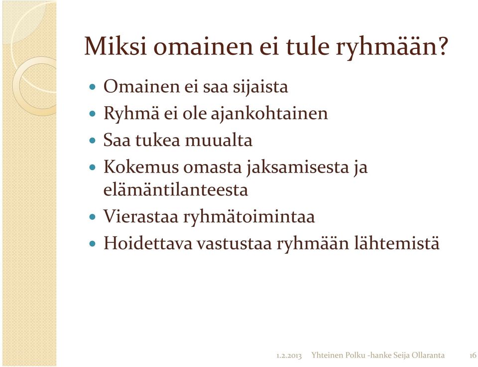 muualta Kokemus omasta jaksamisesta ja elämäntilanteesta