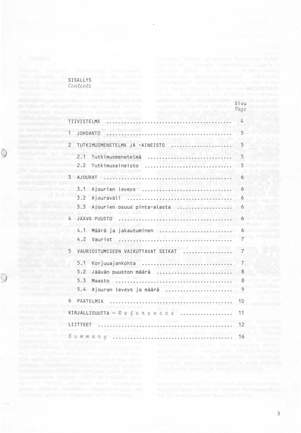 3 Ajourien osuus pinta-alasta 4 JÄÄVÄ PUUSTO 6 6 6 6 6 4.1 4.