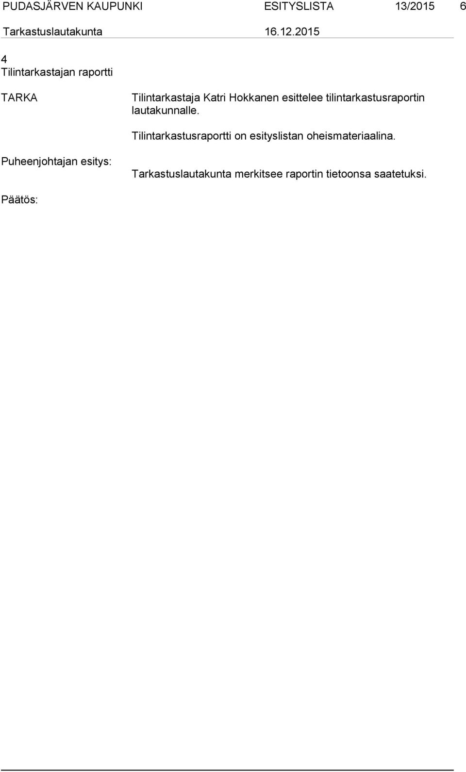 tilintarkastusraportin lautakunnalle.