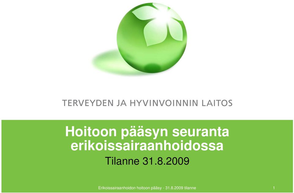 31.8.2009 Erikoissairaanhoidon