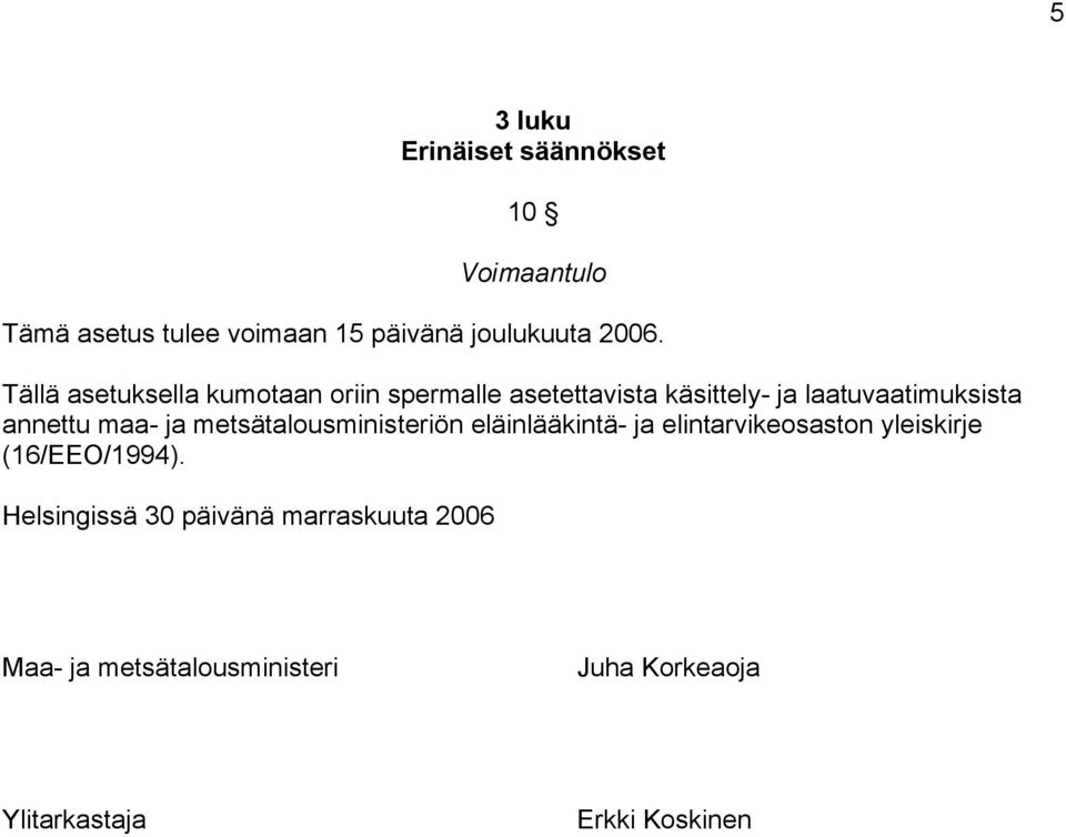 maa- ja metsätalousministeriön eläinlääkintä- ja elintarvikeosaston yleiskirje (16/EEO/1994).