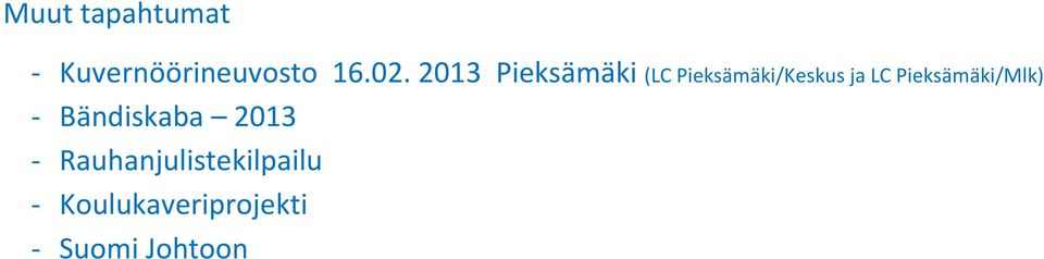 Pieksämäki/Mlk) - Bändiskaba 2013 -