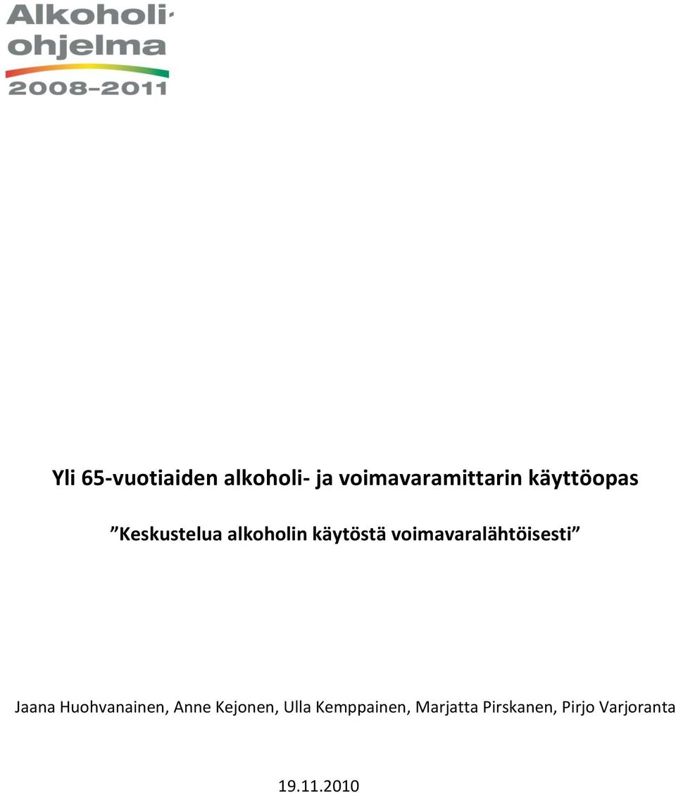 voimavaralähtöisesti Jaana Huohvanainen, Anne