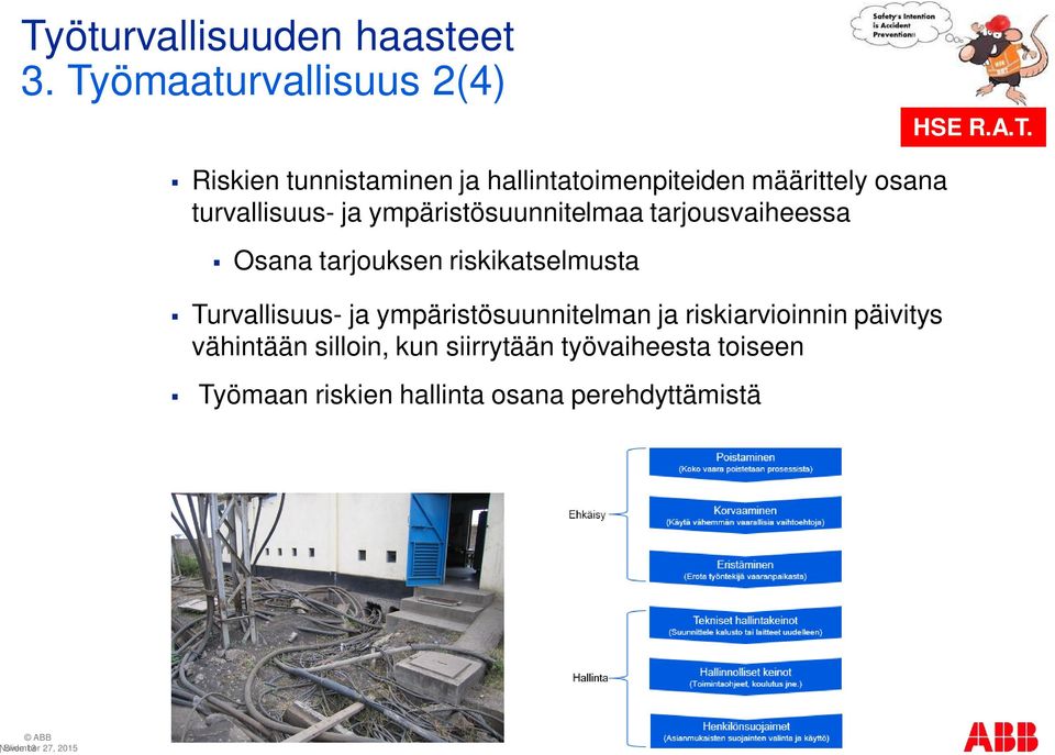 Turvallisuus- ja ympäristösuunnitelman ja riskiarvioinnin päivitys vähintään silloin, kun