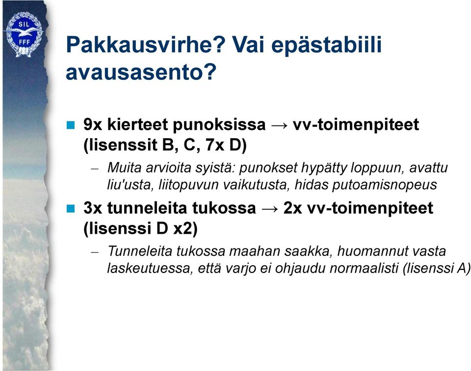 hypätty loppuun, avattu liu'usta, liitopuvun vaikutusta, hidas putoamisnopeus 3x tunneleita