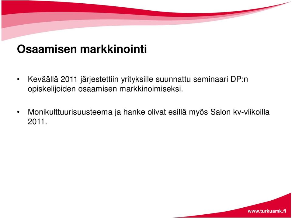 osaamisen markkinoimiseksi.