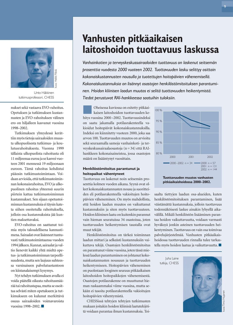 Tutkimuksen yhteydessä kerättiin myös tietoja sairaaloiden muusta ulkopuolisesta tutkimus- ja koulutusrahoituksesta.