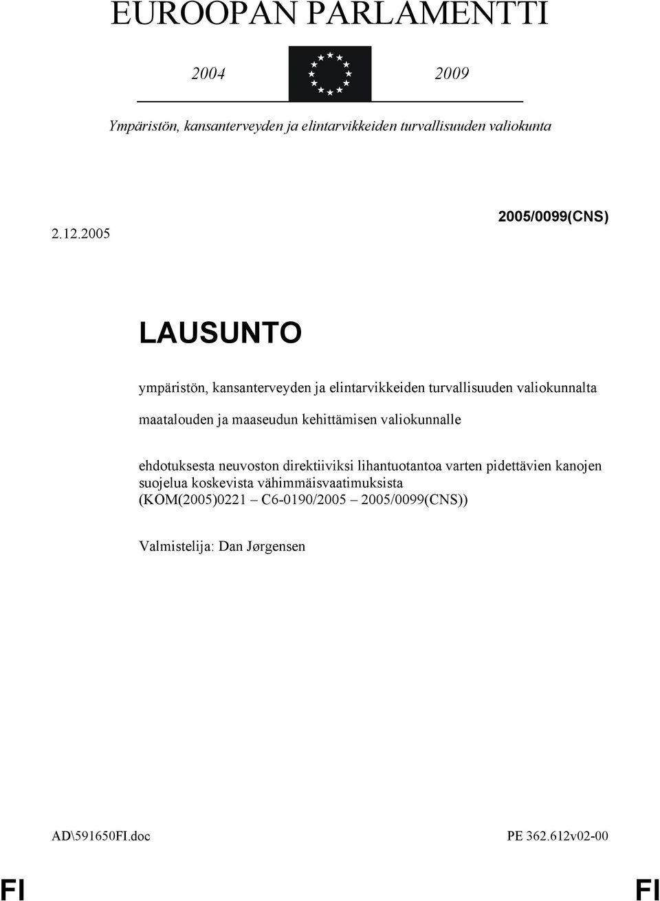 maaseudun kehittämisen valiokunnalle ehdotuksesta neuvoston direktiiviksi lihantuotantoa varten pidettävien kanojen