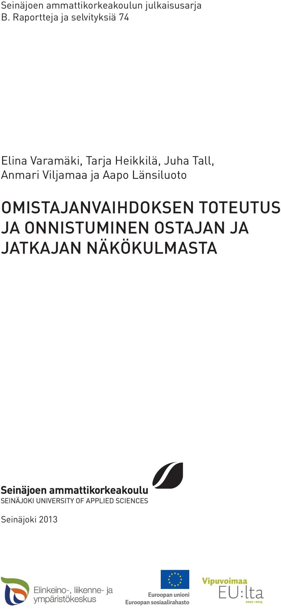 Juha Tall, Anmari Viljamaa ja Aapo Länsiluoto