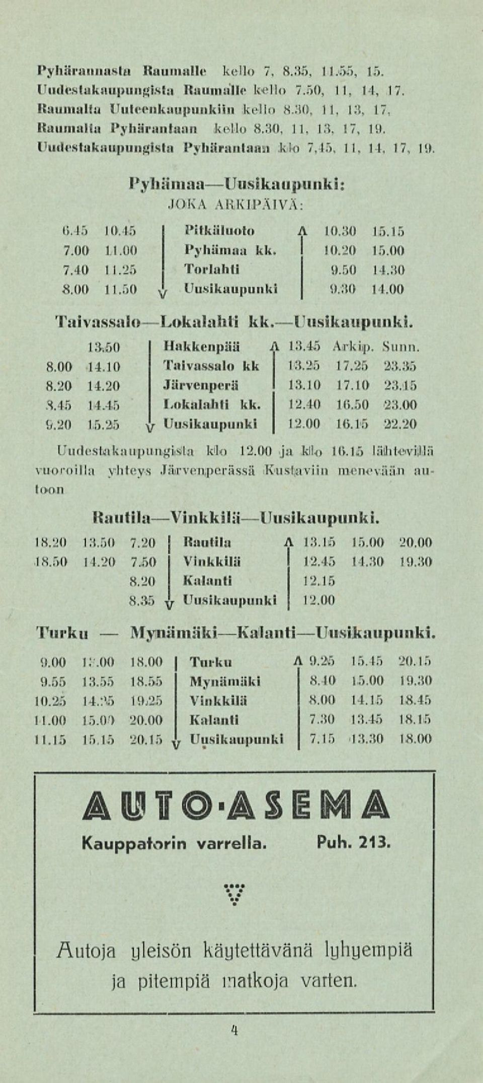 25 Torlahli 9.50 14.30 8.00 11.50 v Uusikaupunki 9.30 14.00 Taivassalo Lokalahti kk. Uusikaupunki. 13.50 Hakkenpää A 13.45 Arkip. Sunn. 8.00 14.10 Taivassalo kk 13.2,5 17.25 23.35 8.20 14.